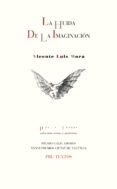 LA HUIDA DE LA IMAGINACION de MORA, VICENTE LUIS 