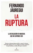 LA RUPTURA de JAUREGUI, FERNANDO 