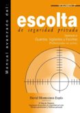 ESCOLTA DE SEGURIDAD PRIVADA: DESTINADO A GUARDAS, VIGILANTES Y E SCOLTAS (VOL. 2) di MONTESINOS ESPES, DAVID 