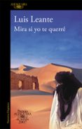 MIRA SI YO TE QUERRE (PREMIO ALFAGUARA 07) de LEANTE, LUIS 