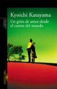 UN GRITO DE AMOR DESDE EL CENTRO DEL MUNDO di KATAYAMA, KYOICHI 