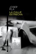 LA CALLE ESTRECHA de PLA, JOSEP 