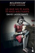 LO QUE NO TE MATA TE HACE MS FUERTE (SERIE MILLENNIUM 4) de LAGERCRANTZ, DAVID 