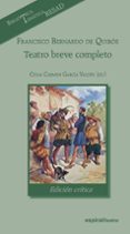 FRANCISCO BERNARDO DE QUIROS. TEATRO BREVE COMPLETO di BERNARDO DE QUIROS, FRANCISCO 