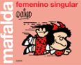 MAFALDA: FEMENINO SINGULAR de QUINO 