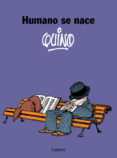 HUMANO SE NACE de QUINO 