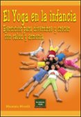 EL YOGA EN LA INFANCIA: EJERCICIOS PARA DIVERTIRSE Y CRECER CON S ALUD Y ARMONIA di MORELLI , MAURIZIO 
