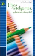 HIJOS INTELIGENTES  EDUCACION DIFERENTE ? de PEREZ, LUZ  LOPEZ, CARMEN 