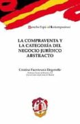 COMPRAVENTA Y LA CATEGORA DEL NEGOCIO JURIDICO ABSTRACTO de FUENTESECA DEGENEFFE, CRISTINA 