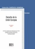 DERECHO DE LA UNION EUROPEA 2019 di MOLINA DEL POZO, CARLOS FRANCISCO 