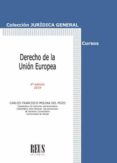 DERECHO DE LA UNION EUROPEA 2019 de MOLINA DEL POZO, CARLOS FRANCISCO 