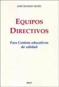EQUIPOS DIRECTIVOS PARA CENTROS EDUCATIVOS DE CALIDAD di MAU, JOSE MANUEL 