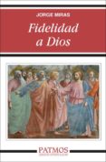 FIDELIDAD A DIOS de MIRAS, JORGE 