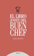 EL LIBRO JOVEN DEL BUEN CHEF de BUSTOS PUECHE, ALICIA 