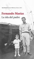 LA ISLA DEL PADRE (PREMIO BIBLIOTECA BREVE 2015) de MARIAS, FERNANDO 