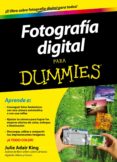 FOTOGRAFIA DIGITAL PARA DUMMIES di KING, JULIE ADAIR 