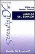 ANHELOS DEL CORAZON: INTEGRACION PSICOLOGICA Y ESPIRITUALIDAD de CANNON, NOREEN  AU, WILKIE 