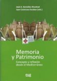 MEMORIA Y PATRIMONIO de GONZALEZ ALCANTUD, JOSE ANTONIO 