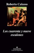 LOS CUARENTA Y NUEVE ESCALONES de CALASSO, ROBERTO 