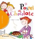 EL PASTEL DE CHOCOLATE de ARAGO, M ROSA  RAMOS, PILAR 