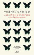 ASESINOS MULTIPLES Y OTROS DEPREDADORES SOCIALES de GARRIDO GENOVES, VICENTE 