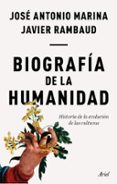 BIOGRAFA DE LA HUMANIDAD: HISTORIA DE LA EVOLUCIN DE LAS CULTUR AS de MARINA, JOSE ANTONIO RAMBAUD, JAVIER 