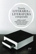 TEORIA LITERARIA Y LITERATURA COMPARADA de LLOVET, JORDI 