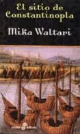 EL SITIO DE CONSTANTINOPLA de WALTARI, MIKA 