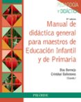 MANUAL DE DIDCTICA GENERAL PARA MAESTROS DE EDUCACIN INFANTIL Y DE PRIMARIA (3 ED.) de BERMEJO, BLAS  BALLESTEROS REGAA, CRISTOBAL 