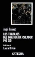 LOS TRABAJOS DEL INFATIGABLE CREADOR PIO CID de GANIVET, ANGEL 