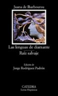 LAS LENGUAS DE DIAMANTE; RAIZ SALVAJE de IBARBOUROU, JUANA DE 
