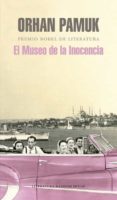 EL MUSEO DE LA INOCENCIA de PAMUK, ORHAN 