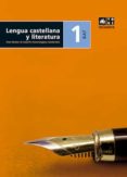 LENGUA CASTELLANA I LITERATURA 1 BATXILLERAT di VV.AA. 