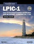 LPIC-1: LINUX PROFESSIONAL INSTITUTE CERTIFICATION (3 ED.) de SMITH, RODERICK W. 