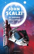 EL IMPERIO EN LLAMAS (SAGA LA INTERDEPENDENCIA 2) de SCALZI, JOHN 