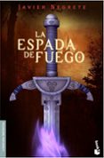 LA ESPADA DE FUEGO (TETRALOGIA LA ESPADA DE FUEGO 1) de NEGRETE, JAVIER 