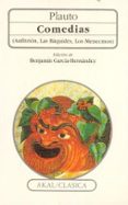 COMEDIAS:ANFITRION ; LAS BAQUIDES ; LOS MENECMOS de PLAUTO, TITO MACCIO 