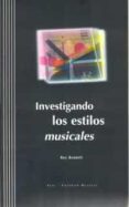 INVESTIGANDO LOS ESTILOS MUSICALES de BENNETT, ROY 