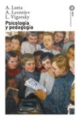 PSICOLOGIA Y PEDAGOGIA de VIGOTSKY, LEV SEMONOVICH  LEONTIEV, ALEXIS  LURIA, ALEXANDER ROMANOVICH 