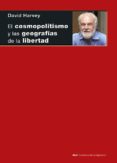 EL COSMOPOLITISMO Y LAS GEOGRAFAS DE LA LIBERTAD de HARVEY, DAVID 