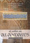 EL SABER EN AL-ANDALUS: TEXTOS Y ESTUDIOS (VOL. IV) (HOMENAJE A P EDRO MARTINEZ MONTAVEZ) de THOMAS DE ANTONIO, CLARA M  GIMENEZ REILLO, ANTONIO 