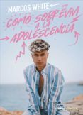 CMO SOBREVIV A LA ADOLESCENCIA de JIMENEZ, MARCOS 