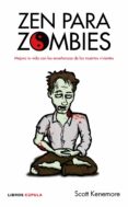 ZEN PARA ZOMBIES de KENEMORE, SCOTT 