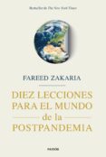 DIEZ LECCIONES PARA EL MUNDO DE LA POSTPANDEMIA di ZAKARIA, FAREED 