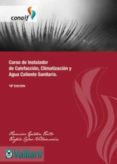 CURSO DE INSTALADOR DE CALEFACCION, CLIMATIZACION Y AGUA CALIENTE SANITARIA de GALDON TRILLO, FRANCISCO  CALVO VILLAMARIN, TEOFILO 