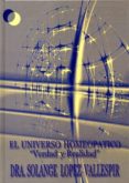 EL UNIVERSO HOMEOPATICO : VERDAD Y REALIDAD de LOPEZ VALLESPIR, SOLANGE 