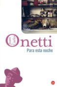PARA ESTA NOCHE di ONETTI, JUAN CARLOS 