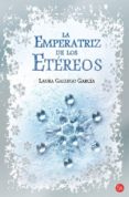 LA EMPERATRIZ DE LOS ETEREOS de GALLEGO GARCIA, LAURA 