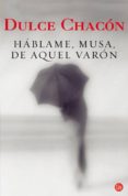 HABLAME, MUSA DE AQUEL VARON di CHACON, DULCE 