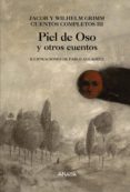 PIEL DE OSO Y OTROS CUENTOS de GRIMM, JACOB  GRIMM, WILHELM 